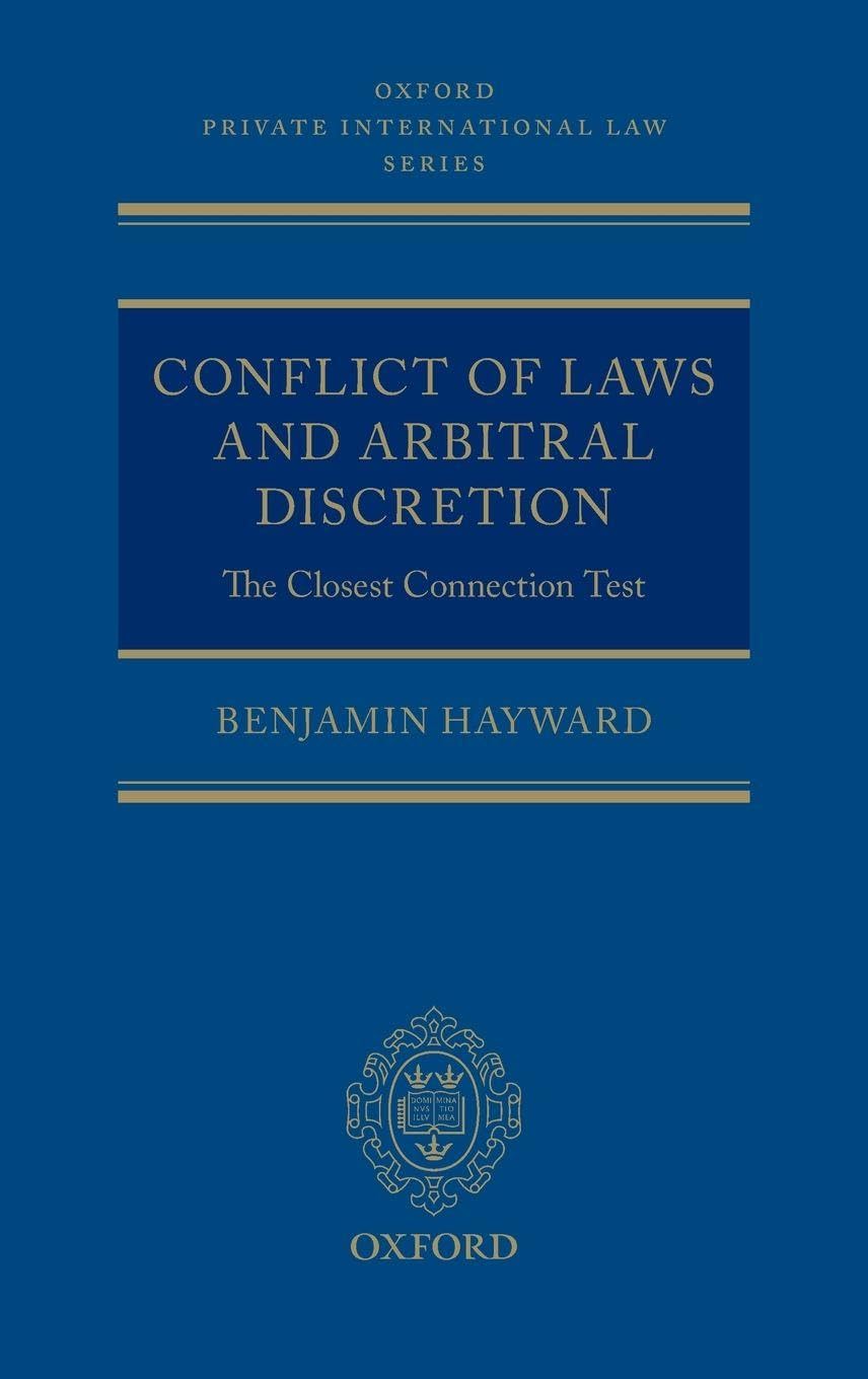 CONF OF LAWS & ARBIT DISCRETION OPILS C: The Closest Connection Test (Oxford Private International Law)