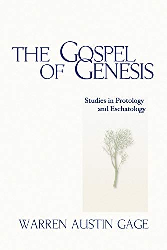 The Gospel of Genesis: Studies in Protology and Eschatology