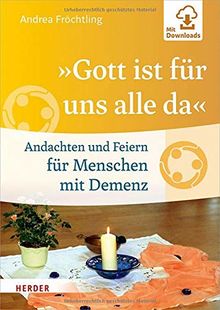 "Gott ist für uns alle da": Andachten und Feiern für Menschen mit Demenz