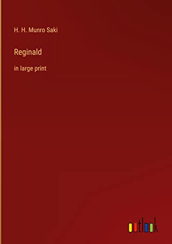 Reginald: in large print