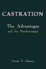 Cheney, Victor T. Castration, The Advantages And The Disadvantages
