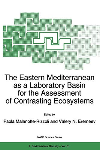 The Eastern Mediterranean as a Laboratory Basin for the Assessment of Contrasting Ecosystems (NATO Science Partnership Subseries: 2, 51, Band 51)