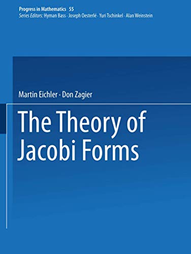 The Theory of Jacobi Forms (Progress in Mathematics, 55, Band 55)