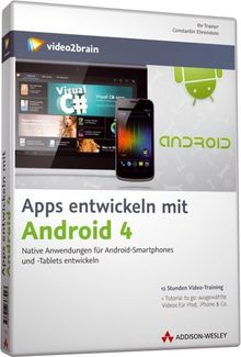 Apps entwickeln mit Android 4 - Video-Training - Native Anwendungen für Android-Smartphones und -Tablets entwickeln (Win+MAC+Linux+iPad)