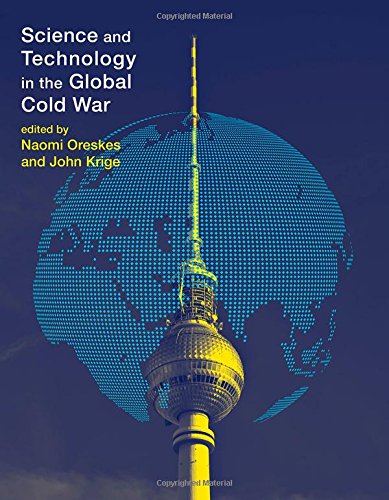 Naomi Oreskes Science And Technology In The Global Cold War (Transformations, Studies In The History Of Science And Technology)
