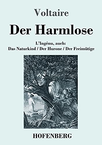 Die Buchhandlung in Oelde hat das Buch Der Harmlose: L'Ingénu, auch: Das Naturkind / Der Hurone / Der Freimütige