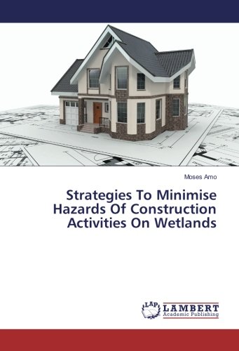 Strategies To Minimise Hazards Of Construction Activities On Wetlands