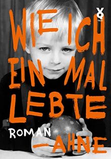 Wie ich einmal lebte von Ahne | Buch | Zustand sehr gut