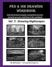 Pen and Ink Drawing Workbook Vol. 7: Learn to Draw Nightscapes (Pen and Ink Workbooks)