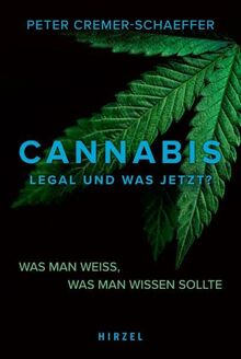 Cannabis: Was man weiß, was man wissen sollte