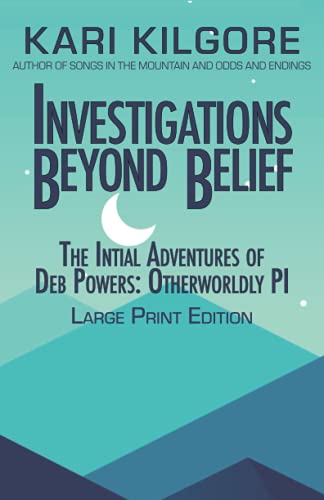 Investigations Beyond Belief: The Initial Adventures of Deb Powers: Otherwordly PI: The Initial Adventures of Deb Powers: Otherworldly PI