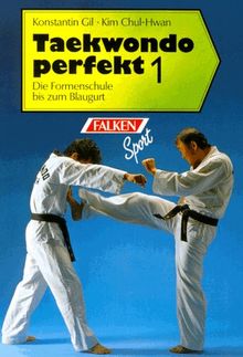 Taekwondo perfekt 1: Die Formenschule bis zum Blaugurt