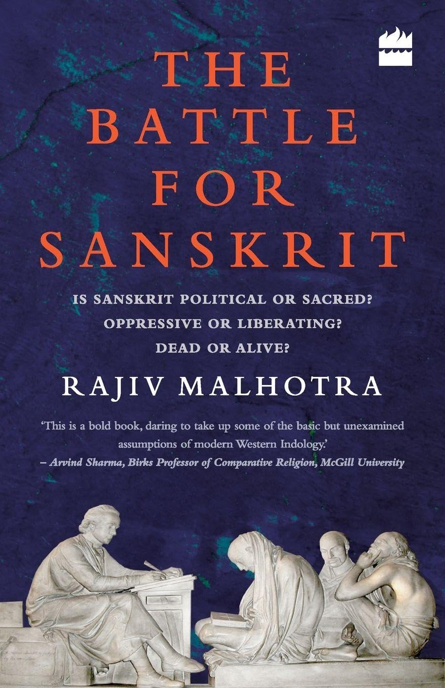 BATTLE FOR SANSKRIT: Is Sanskrit Political or Sacred, Oppressive or Liberating, Dead or Alive?