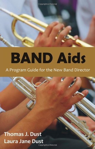 Band AIDS: A Program Guide for the New Band Director