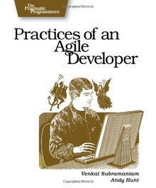 Practices of an Agile Developer: Working in the Real World (Pragmatic Programmers)