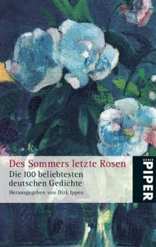 Des Sommers letzte Rosen: Die 100 beliebtesten deutschen Gedichte