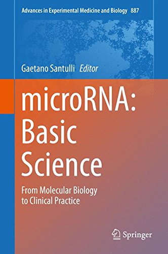 microRNA: Basic Science: From Molecular Biology to Clinical Practice (Advances in Experimental Medicine and Biology)