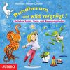 Rundherum und wild vergnügt! CD: Beliebte Spiel-, Tanz- und Bewegungslieder