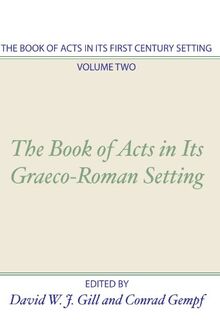 The Book of Acts in its First Century Setting, Volume 2: The Book of Acts in Its Graeco-Roman Setting