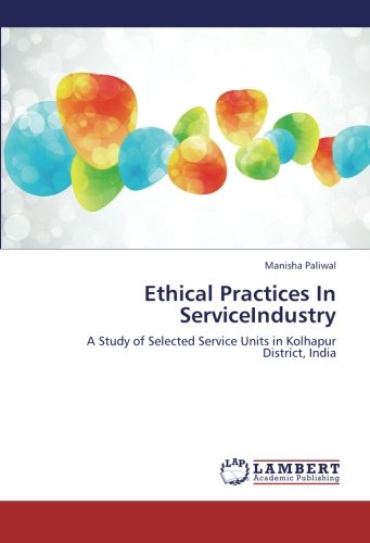 Ethical Practices In ServiceIndustry: A Study of Selected Service Units in Kolhapur District, India