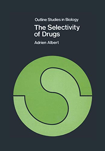 The Selectivity of Drugs (Outline Studies in Biology)