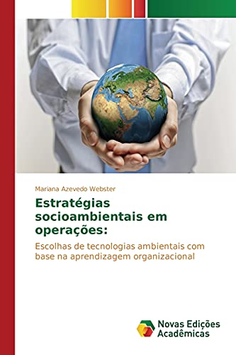 Estratégias socioambientais em operações:: Escolhas de tecnologias ambientais com base na aprendizagem organizacional
