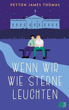 Wenn wir wie Sterne leuchten: Die queere Romance eines begnadeten Own-Voice-Autors