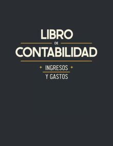 Libro de Contabilidad Ingresos y Gastos: Libro de Cuentas Corrientes para Autónomos y Empresas Pequeñas