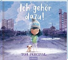 Ich gehör dazu!: Kinderbuch ab 4, Inklusion, Gesellschaft, Armut, Zusammenhalt, Mut, etwas verändern