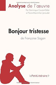 Bonjour tristesse de Françoise Sagan (Analyse de l'oeuvre) : Analyse complète et résumé détaillé de l'oeuvre