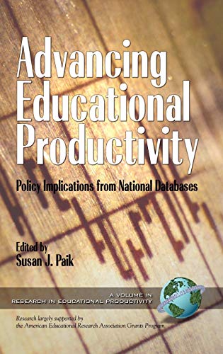 Advancing Educational Productivity: Policy Implications from National Databases (Hc) (Research in Educational Productivity)