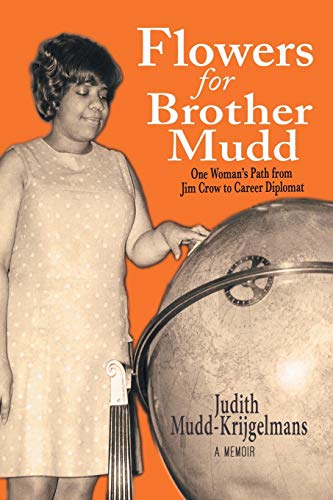 Flowers for Brother Mudd: One Woman’s Path from Jim Crow to Career Diplomat
