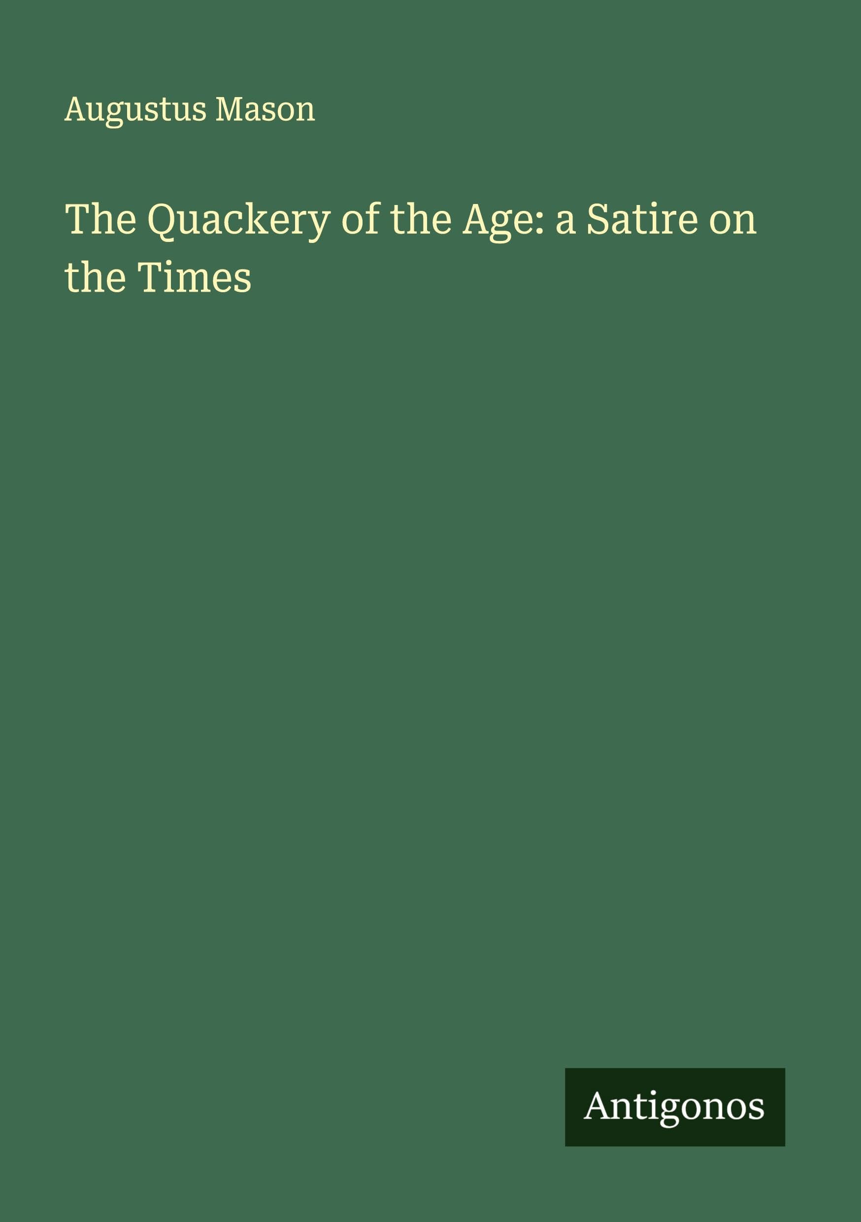 The Quackery of the Age: a Satire on the Times