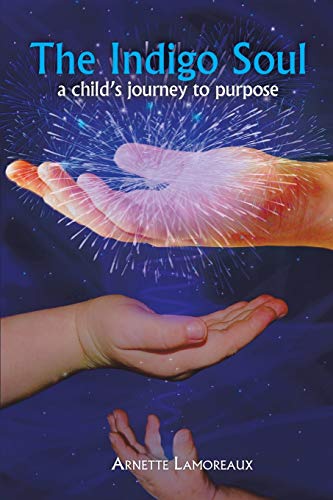 The Indigo Soul: A Child's Journey to Purpose