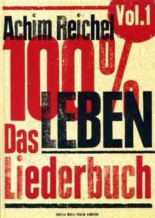 100% Leben 1. Das Liederbuch