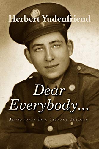 Dear Everybody...: Adventures of a Teenage Soldier