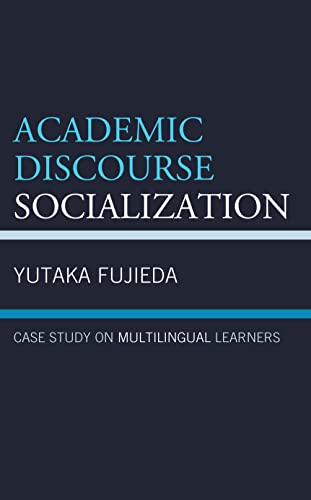 Academic Discourse Socialization: Case Study on Multilingual Learners