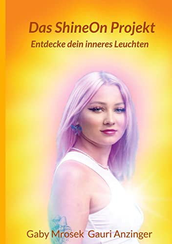Das ShineOn Projekt: Entdecke dein inneres Leuchten