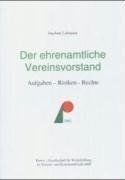 Der ehrenamtliche Vereinsvorstand: Aufgaben - Risiken - Rechte