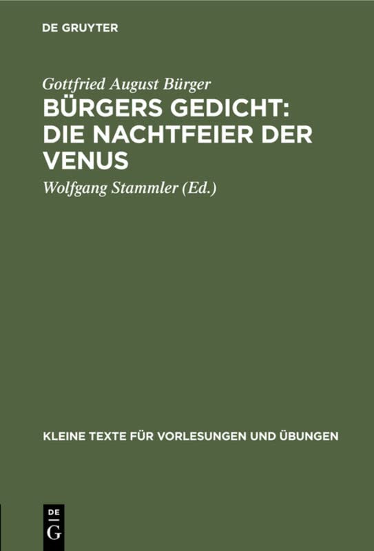 Bürgers Gedicht: Die Nachtfeier der Venus (Kleine Texte für Vorlesungen und Übungen, 128, Band 128)