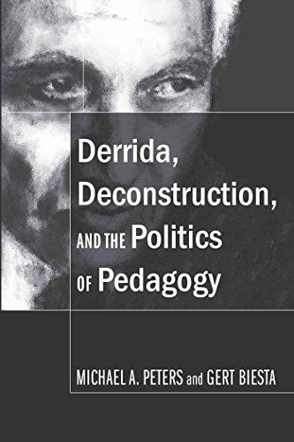 Peters, Michael A. Derrida, Deconstruction, And The Politics Of Pedagogy (Counterpoints, Studies In The Postmodern Theory Of Education)