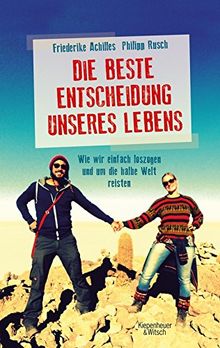 Die beste Entscheidung unseres Lebens: Wie wir einfach loszogen und um die halbe Welt reisten