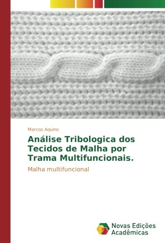 Análise Tribologica dos Tecidos de Malha por Trama Multifuncionais.: Malha multifuncional