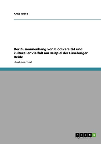 Der Zusammenhang von Biodiversität und kultureller Vielfalt am Beispiel der Lüneburger Heide