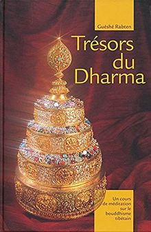 Trésors du dharma : un cours de méditation sur le bouddhisme tibétain