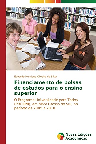 Financiamento de bolsas de estudos para o ensino superior: O Programa Universidade para Todos (PROUNI), em Mato Grosso do Sul, no período de 2005 a 2010