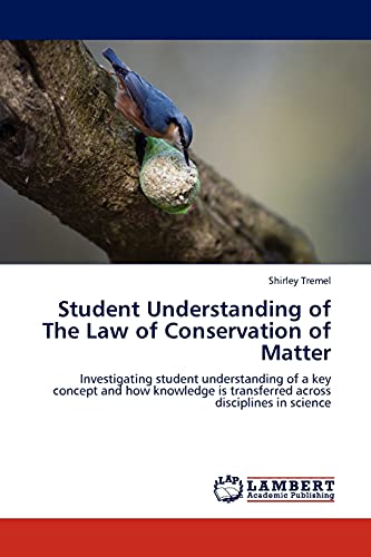 Student Understanding of The Law of Conservation of Matter: Investigating student understanding of a key concept and how knowledge is transferred across disciplines in science