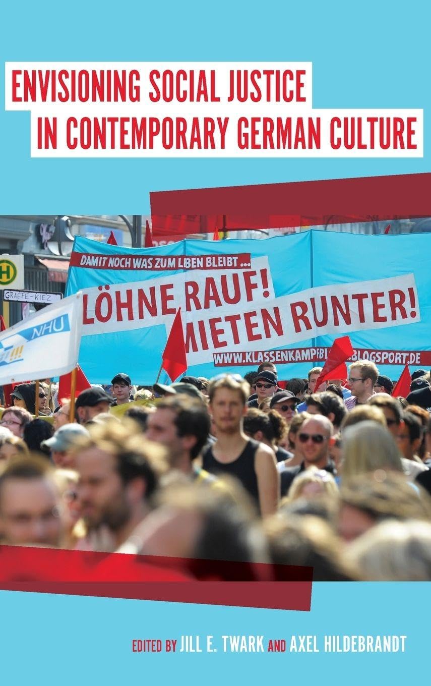 Envisioning Social Justice in Contemporary German Culture (Studies in German Literature Linguistics and Culture, Band 162)