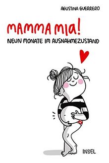 Mamma mia!: Neun Monate im Ausnahmezustand (insel taschenbuch, Band 4651)