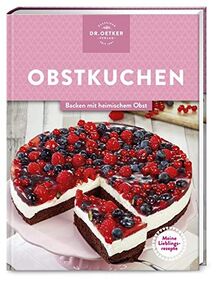 Meine Lieblingsrezepte: Obstkuchen: Backen mit heimischem Obst